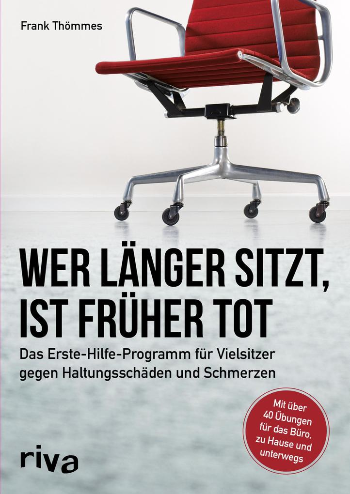 Wer länger sitzt ist früher tot