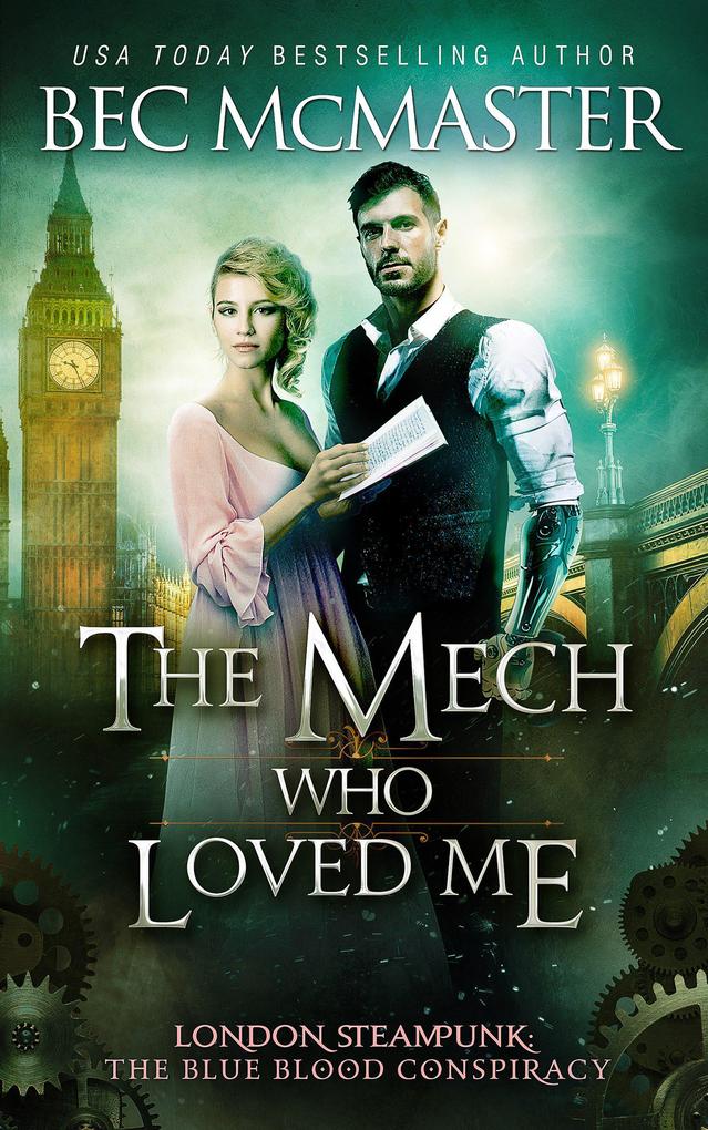The Mech Who Loved Me (London Steampunk: The Blue Blood Conspiracy #2)