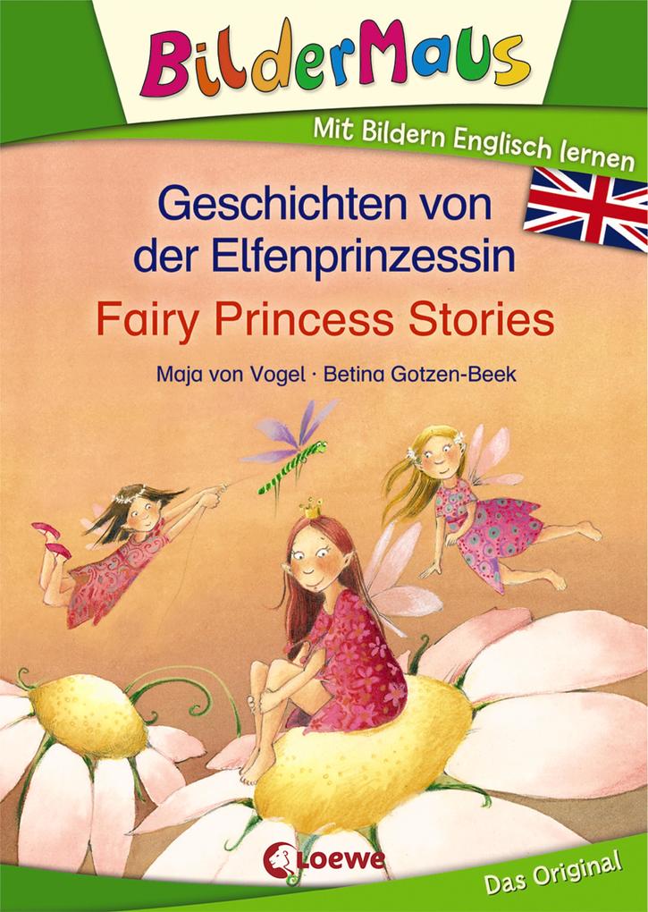 Image of Bildermaus - Mit Bildern Englisch Lernen - Geschichten Von Der Elfenprinzessin - Fairy Princess Stories - Maja Von Vogel, Gebunden