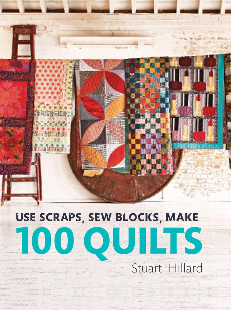 Use Scraps Sew Blocks Make 100 Quilts