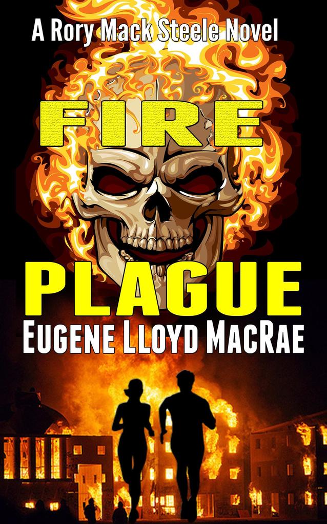 Fire Plague (A Rory Mack Steele Novel #5)