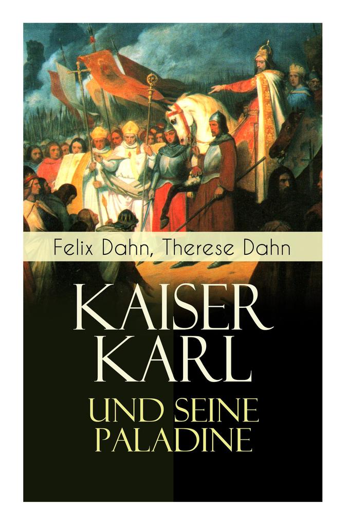 Kaiser Karl und seine Paladine: Mittelalter-Roman