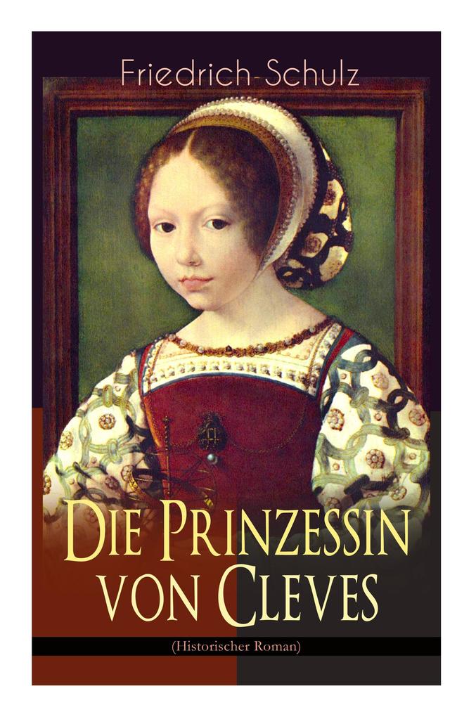 Die Prinzessin von Cleves (Historischer Roman): Klassiker der französischen Literatur