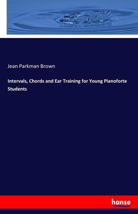 Intervals Chords and Ear Training for Young Pianoforte Students