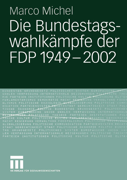 Die Bundestagswahlkämpfe der FDP 1949 ' 2002 - Marco Michel