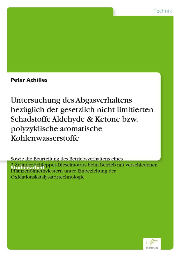 Untersuchung des Abgasverhaltens bezüglich der gesetzlich nicht limitierten Schadstoffe Aldehyde & Ketone bzw. polyzyklische aromatische Kohlenwasserstoffe