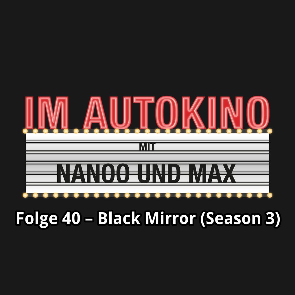 Im Autokino Folge 40: Black Mirror (Season 3)