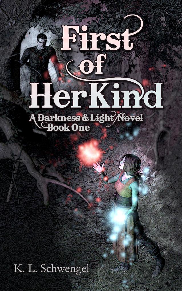 First of Her Kind (The Darkness & Light Series #1)