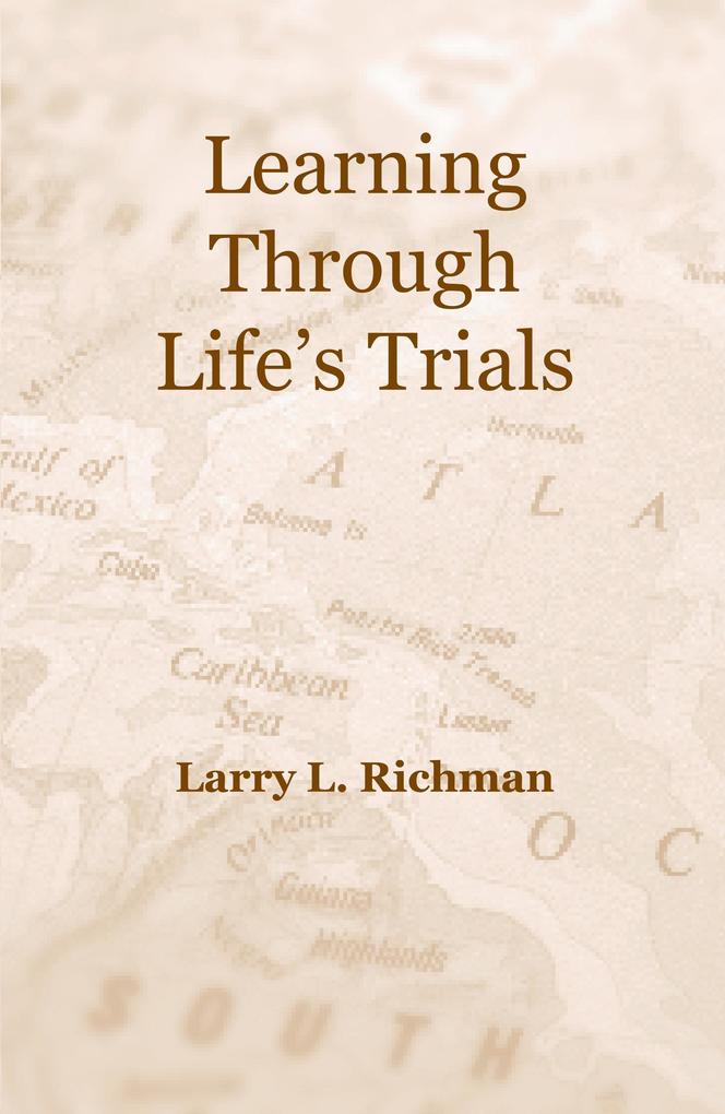 Learning Through Life‘s Trials by Larry Richman