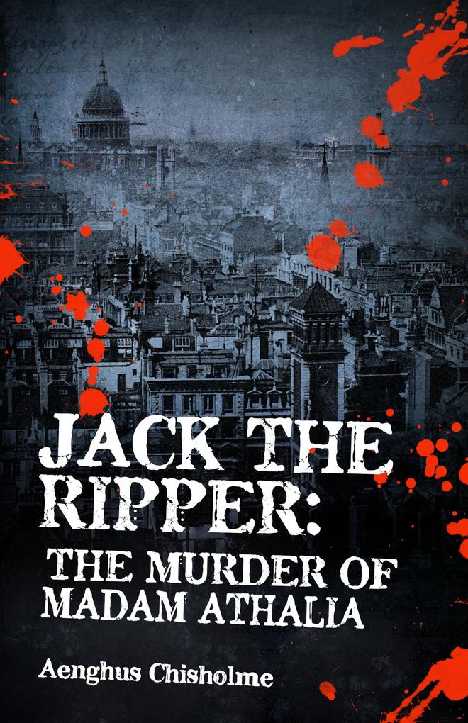 Jack the Ripper: The Murder of Madam Athalia