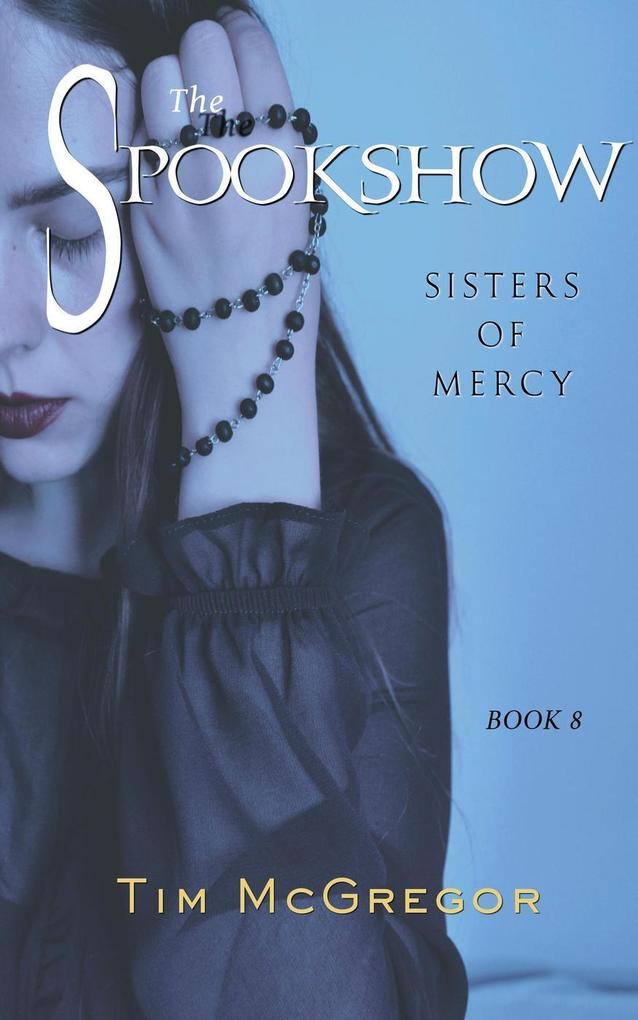 Sisters of Mercy (Spookshow #8)