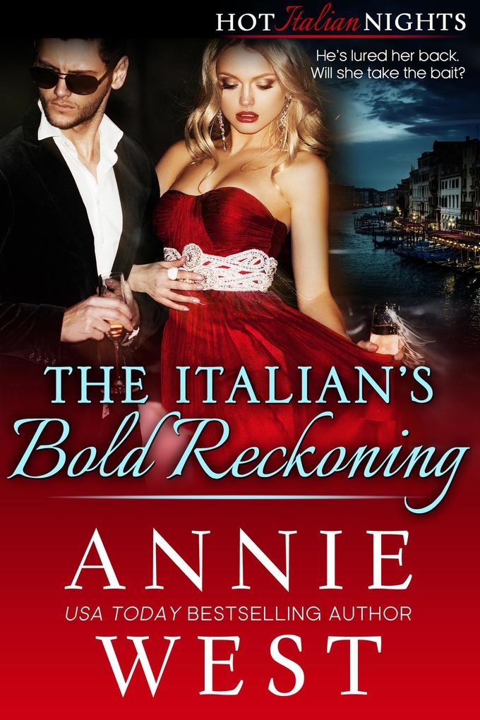 The Italian's Bold Reckoning (Hot Italian Nights #4)