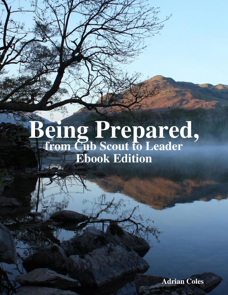 Being Prepared from Cub Scout to Leader Ebook Edition