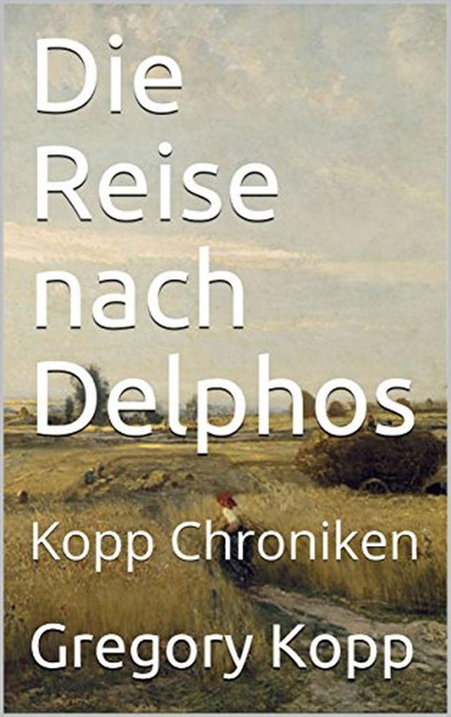 Die Reise nach Delphos (Kopp Chroniken #3)
