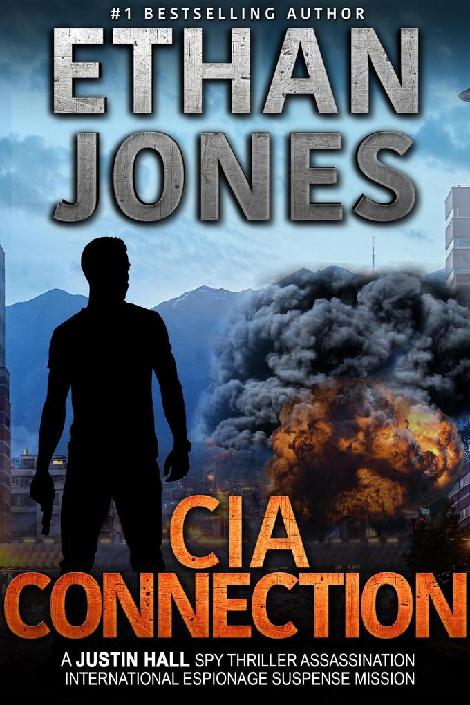 The CIA Connection: A Justin Hall Spy Thriller (Justin Hall Spy Thriller Series #9)