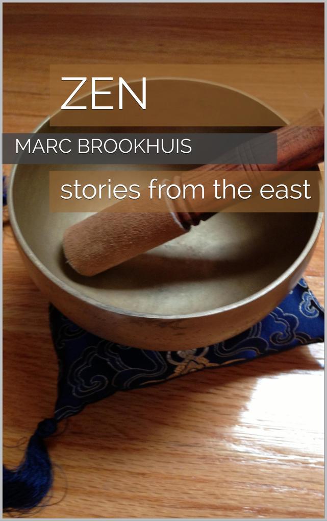ZEN - Stories From The East (Zen / Eastern Philosophy #1)