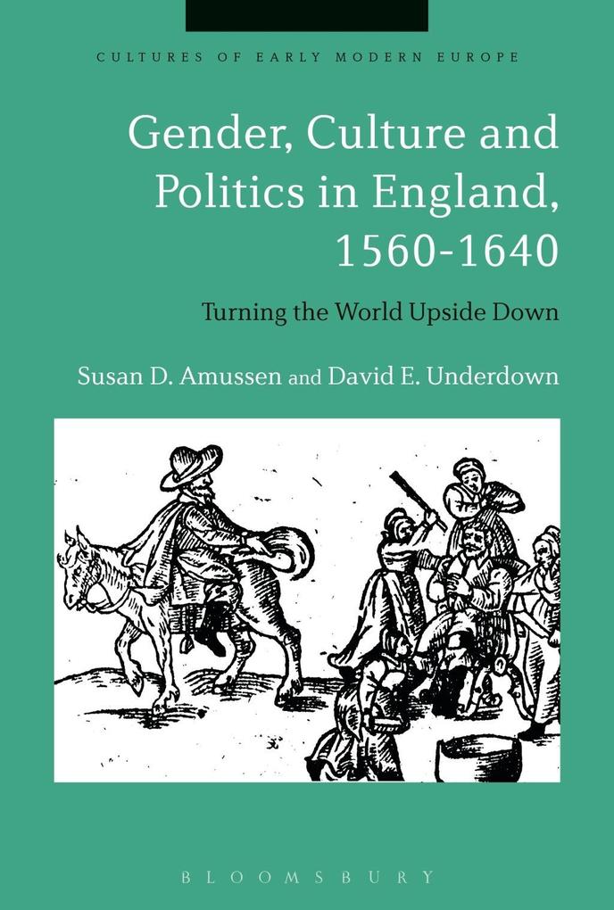 Gender Culture and Politics in England 1560-1640