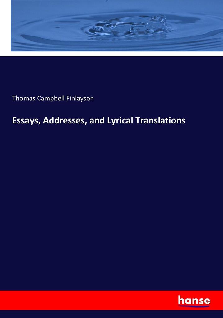 Essays Addresses and Lyrical Translations