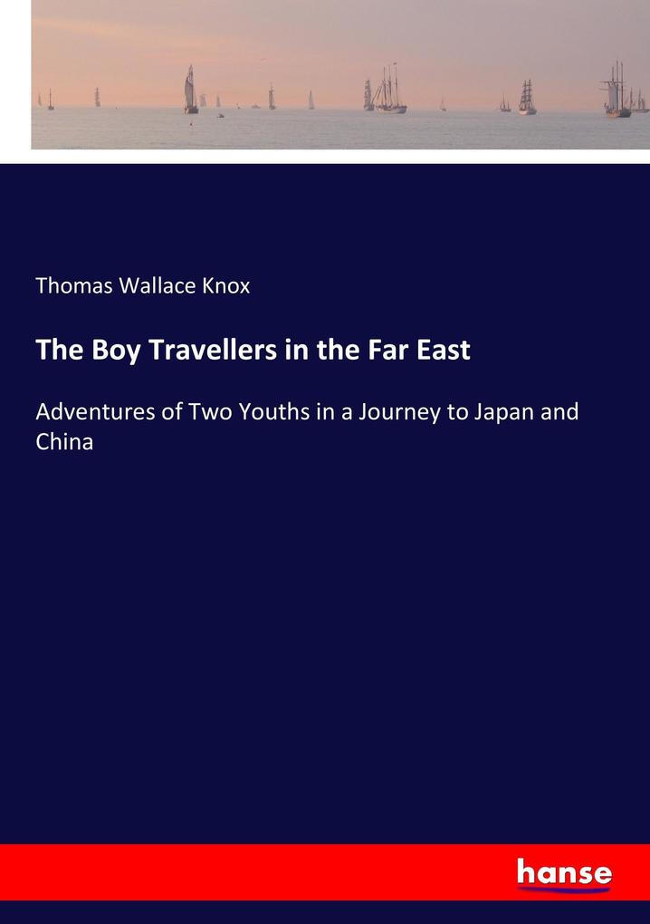 The Boy Travellers in the Far East
