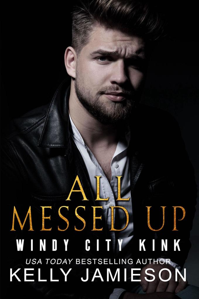All Messed Up (Windy City Kink #2)