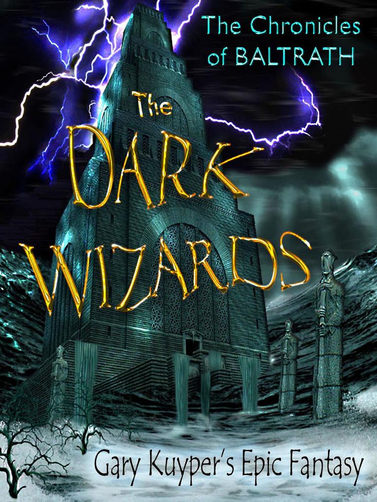 The Chronicles of Baltrath: The Dark Wizards