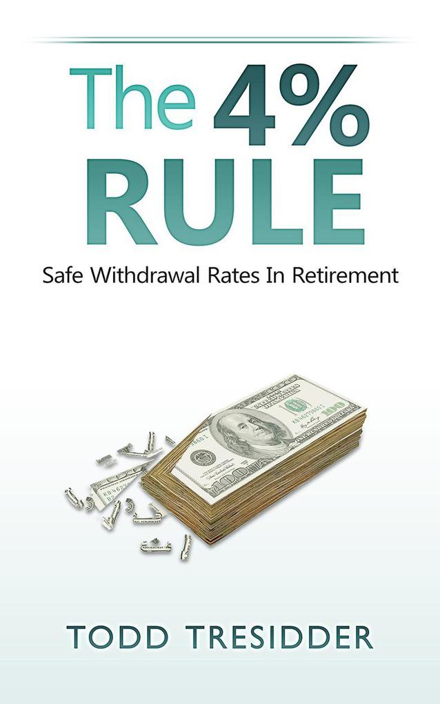 The 4% Rule and Safe Withdrawal Rates in Retirement (Financial Freedom for Smart People)