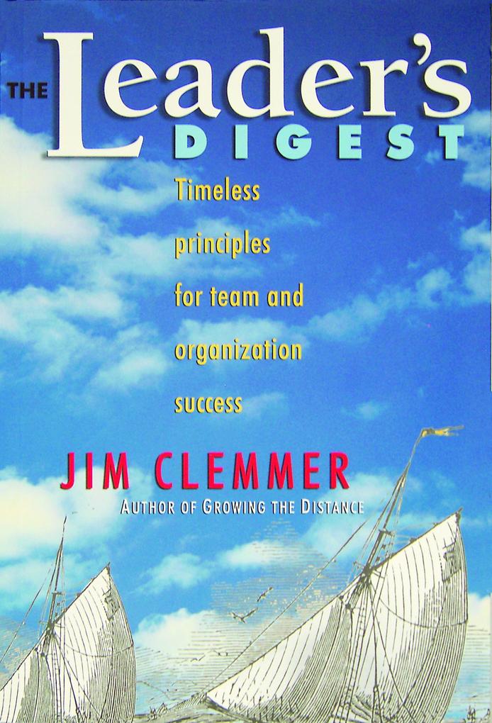 The Leader‘s Digest: Timeless Principles for Team and Organization Success