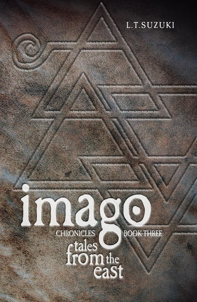 Imago Chronicles: Book Three Tales from the East