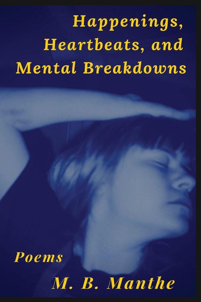 Happenings Heartbeats and Mental Breakdowns