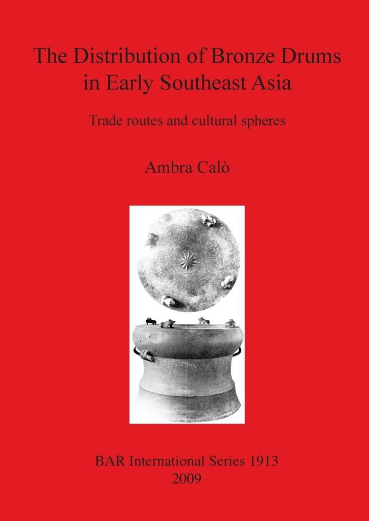 The Distribution of Bronze Drums in Early Southeast Asia