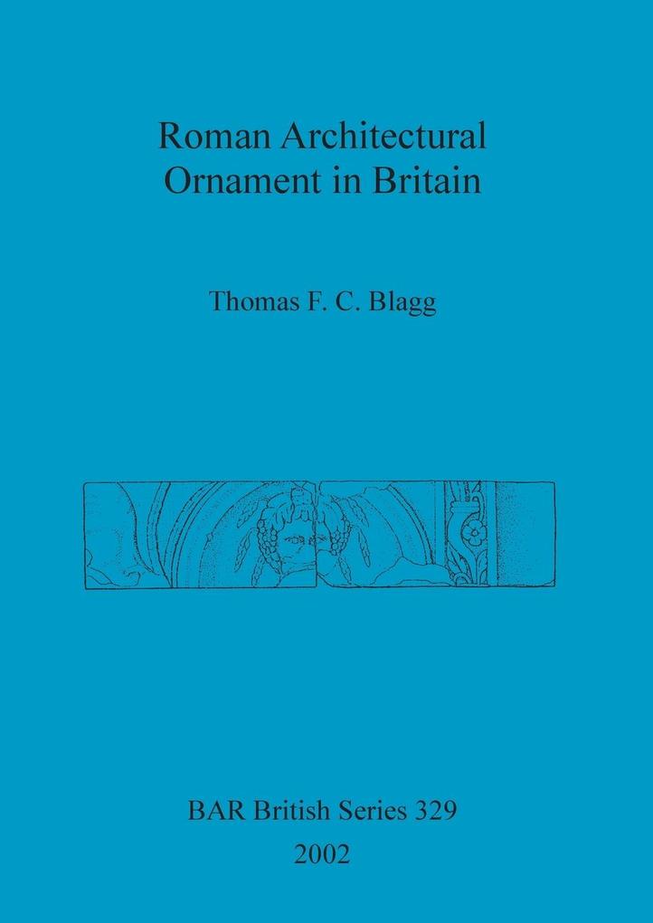 Roman Architectural Ornament in Britain