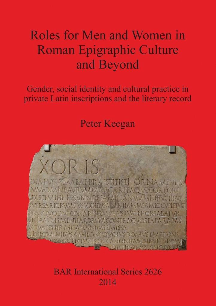 Roles for Men and Women in Roman Epigraphic Culture and Beyond
