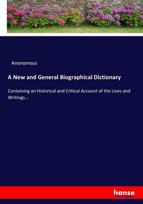 A New and General Biographical Dictionary