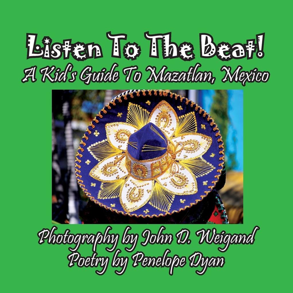 Listen To The Beat! A Kid‘s Guide To Mazatlan Mexico