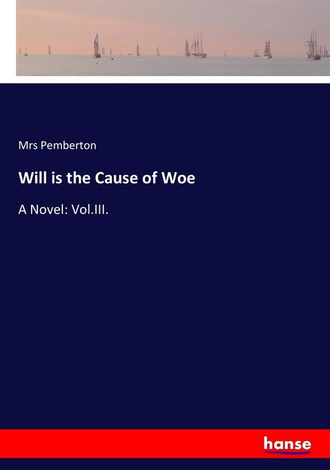 Will is the Cause of Woe