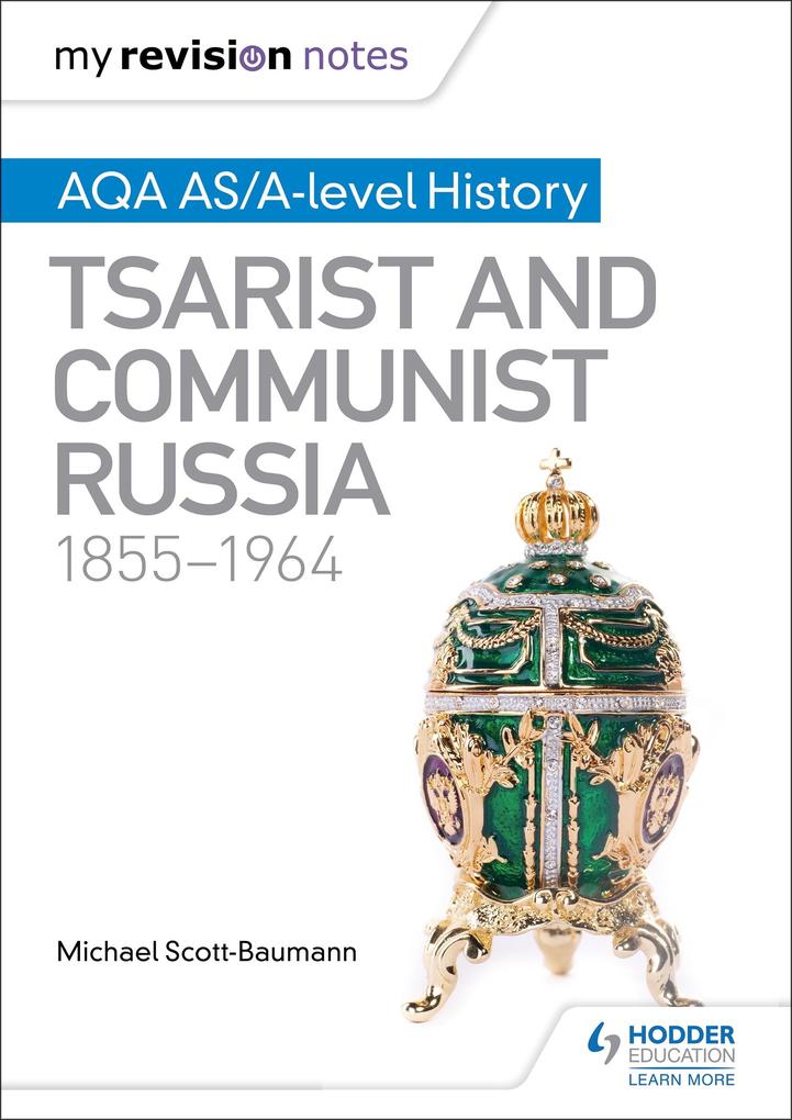 My Revision Notes: AQA AS/A-level History: Tsarist and Communist Russia 1855-1964