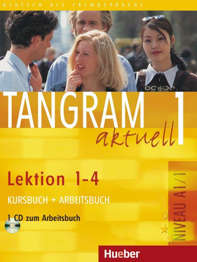 Tangram aktuell 1. Kursbuch und Arbeitsbuch Lektion 1 - 4
