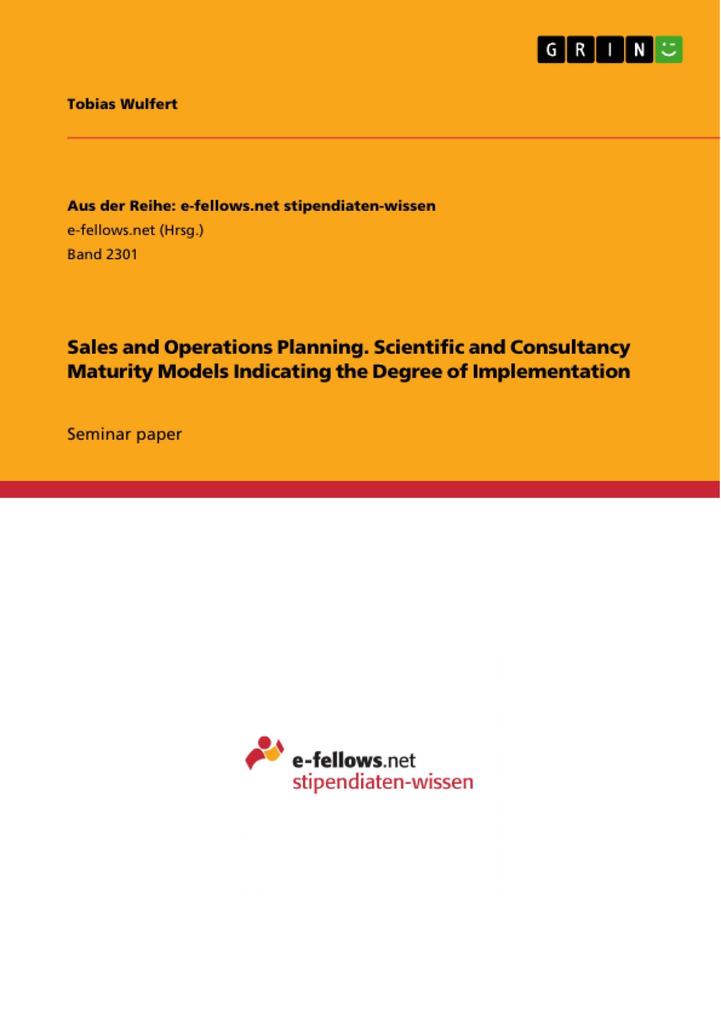 Sales and Operations Planning. Scientific and Consultancy Maturity Models Indicating the Degree of Implementation