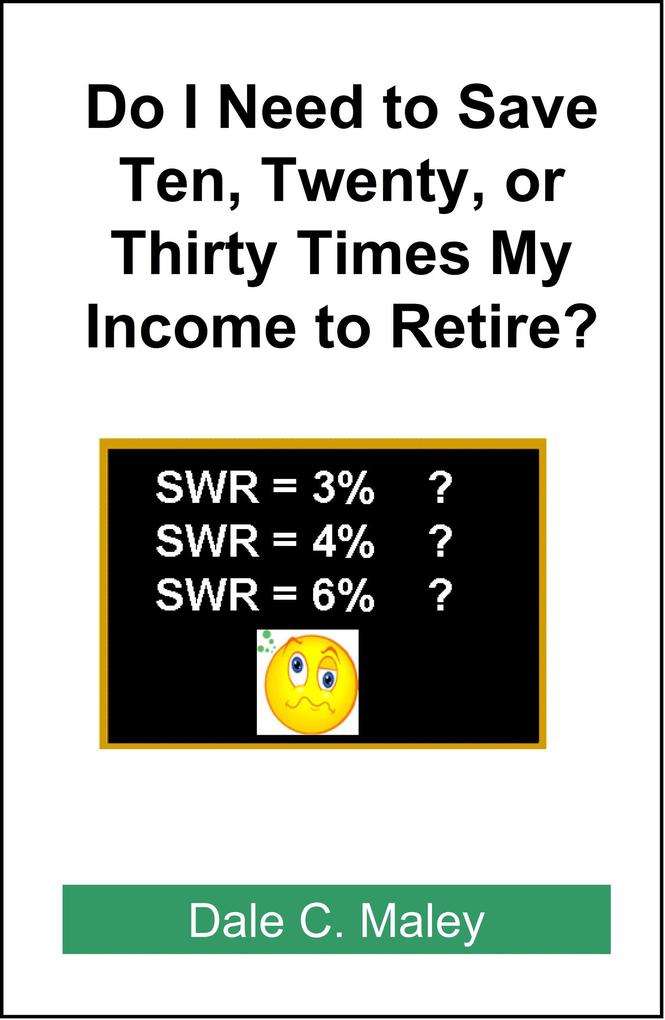 Do I Need Ten Twenty or Thirty Times my Income to Retire?