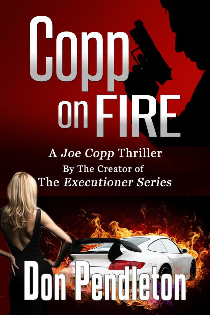 Copp On Fire A Joe Copp Thriller (Don Pendleton‘s Joe Copp Private Eye Thrillers #2)