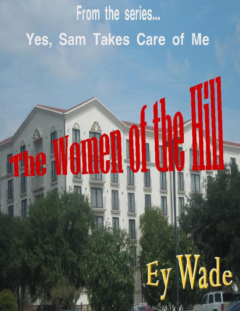 The Women of the Hill- From the series...Yes Takes Care of Me