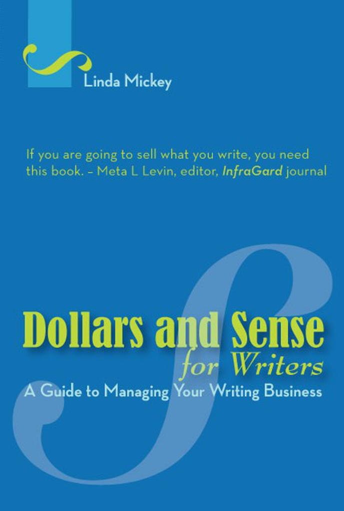 Dollars and Sense for Writers: A Guide to Managing Your Writing Business