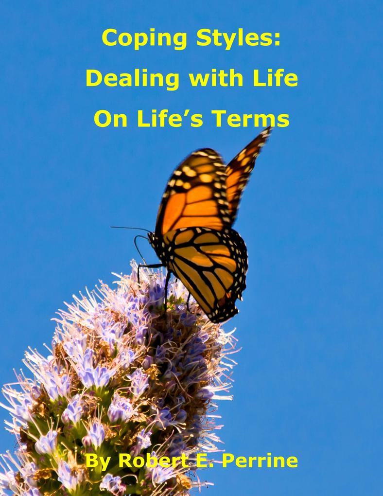 Coping Styles: Dealing with Life on Life‘s Terms