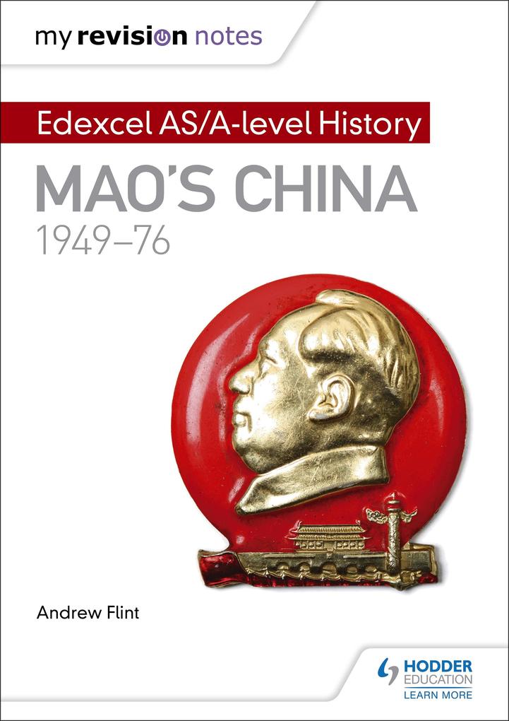 My Revision Notes: Edexcel AS/A-level History: Mao‘s China 1949-76