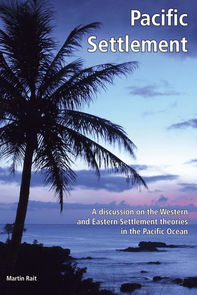 Pacific Settlement: A Discussion on the Western and Eastern Settlement Theories in the Pacific Ocean