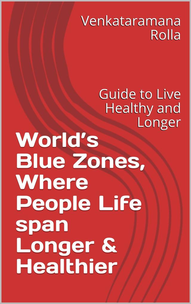 World‘s Blue Zones Where People Life span Longer & Healthier