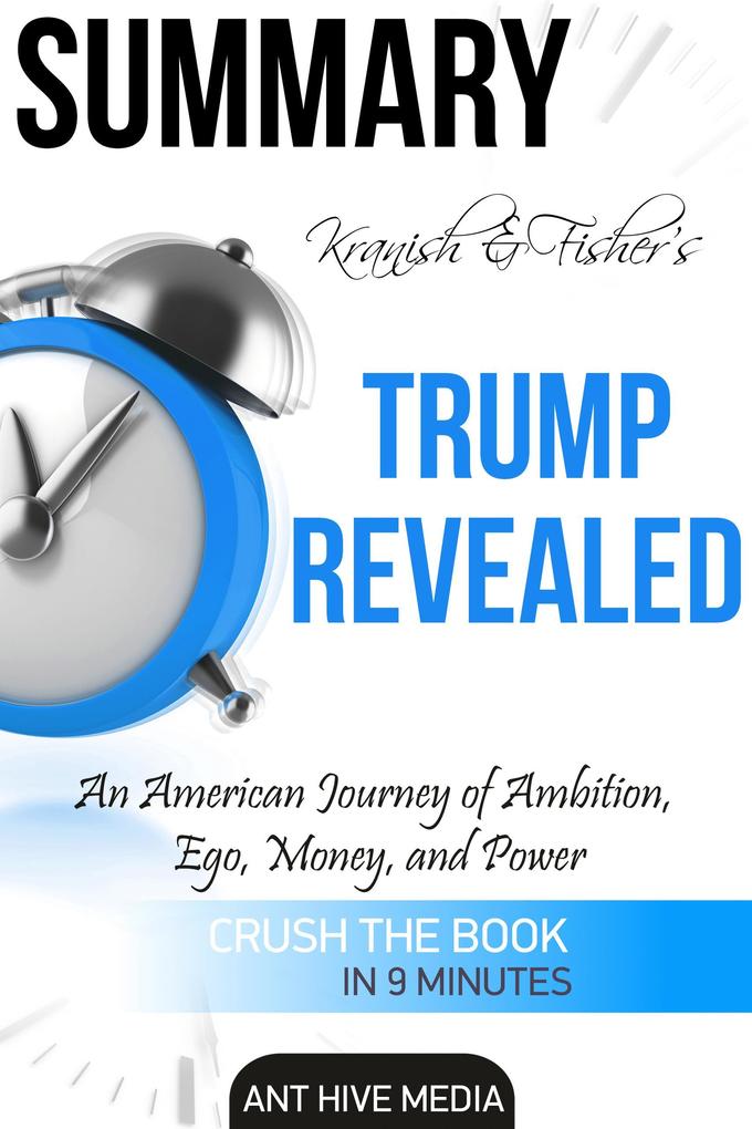 Michael Kranish & Marc Fisher‘s Trump Revealed: An American Journey of Ambition Ego Money and Power Summary