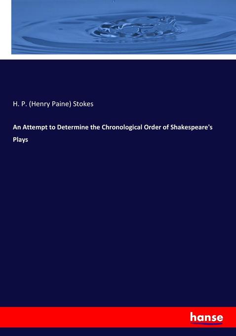 An Attempt to Determine the Chronological Order of Shakespeare‘s Plays