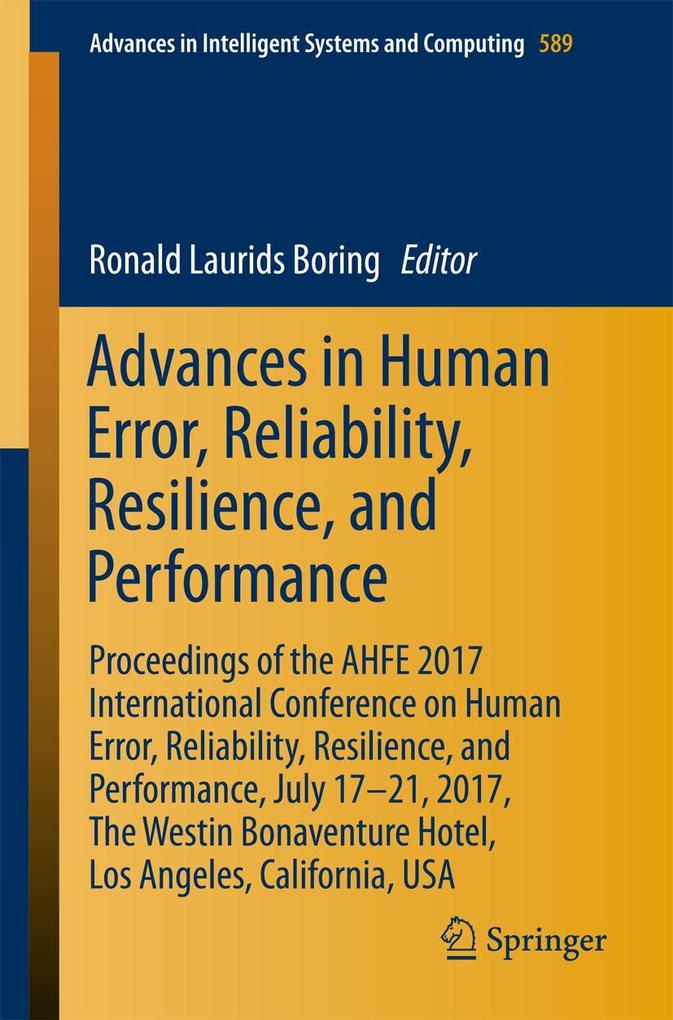 Advances in Human Error Reliability Resilience and Performance