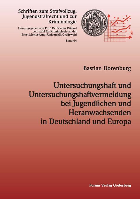 Untersuchungshaft und Untersuchungshaftvermeidung bei Jugendlichen und Heranwachsenden in Deutschland und Europa - Bastian Dorenburg